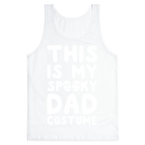 This is My Spooky Dad Costume Tank Top